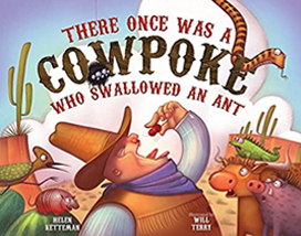 Book cover for "There once was a Cowpoke who swallowed an ant" with a cowboy swallowing an ant and multiple animals looking at him in shock.